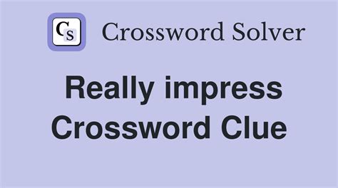 impress crossword clue